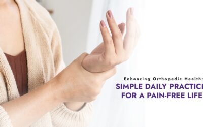 Enhancing Orthopedic Health: Simple Daily Practices for a Pain-Free Life