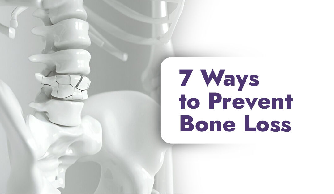 7 Ways to Prevent Bone Loss